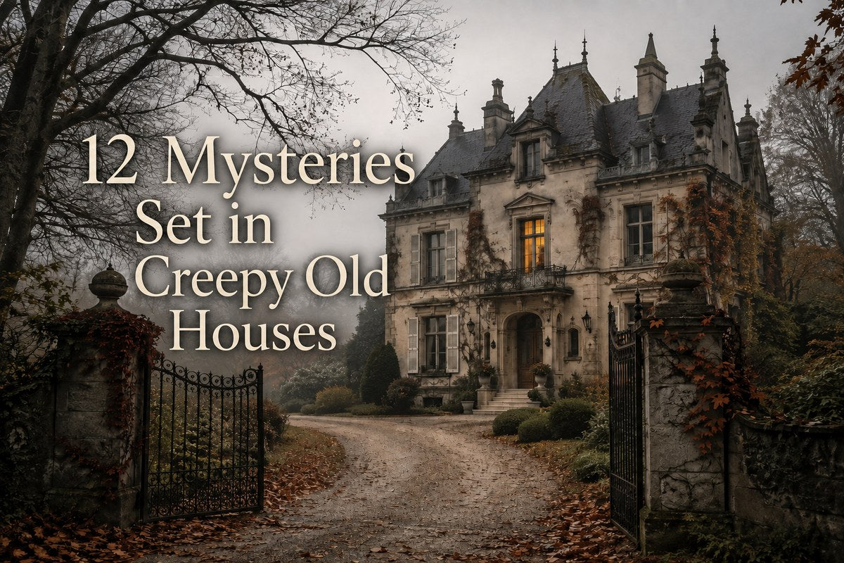 12 mysteries set in creepy old houses