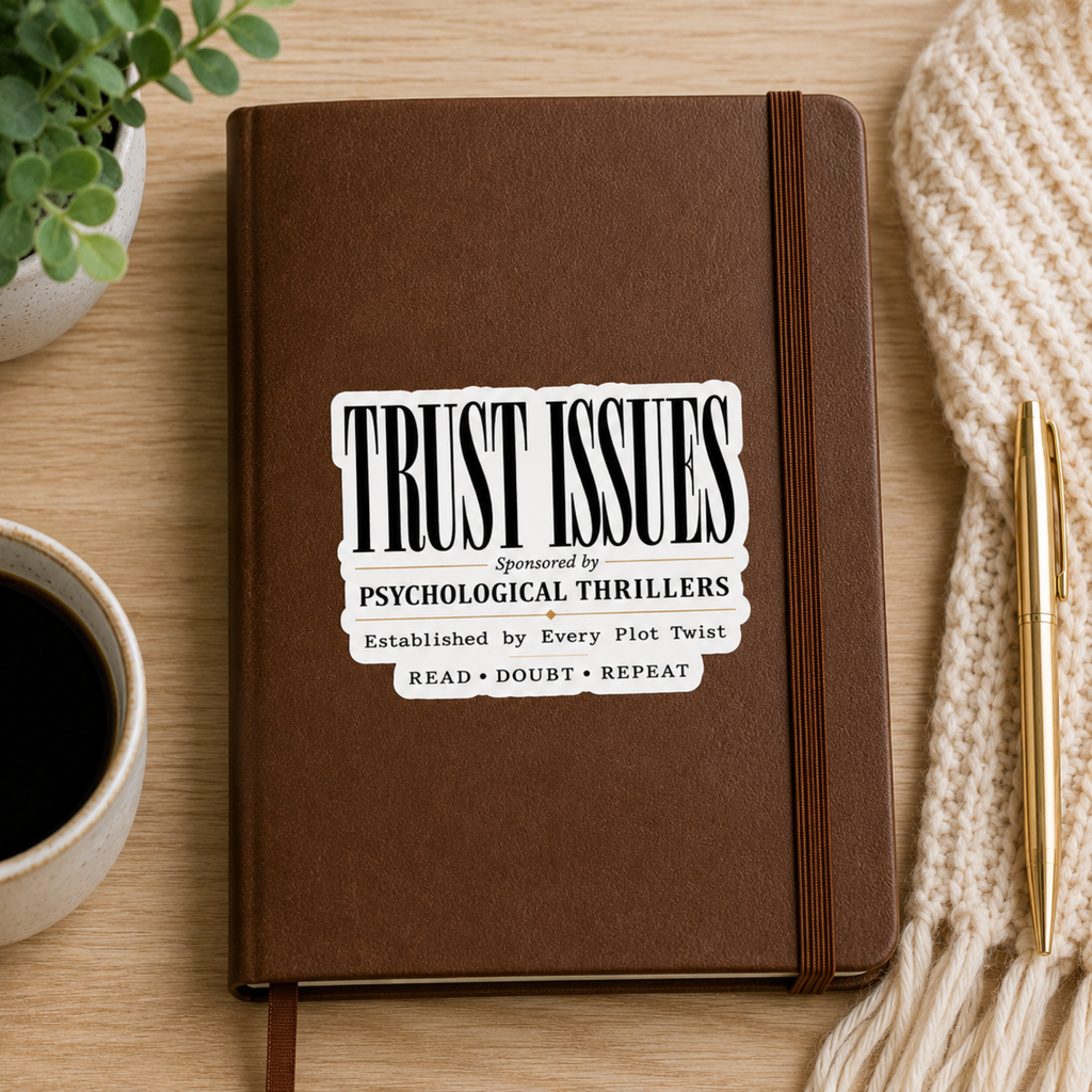 Trust Issues Sticker, Psychological Thriller Sticker, Mystery Reader Gift, Book Lover Sticker, Laptop Sticker, Kindle Sticker