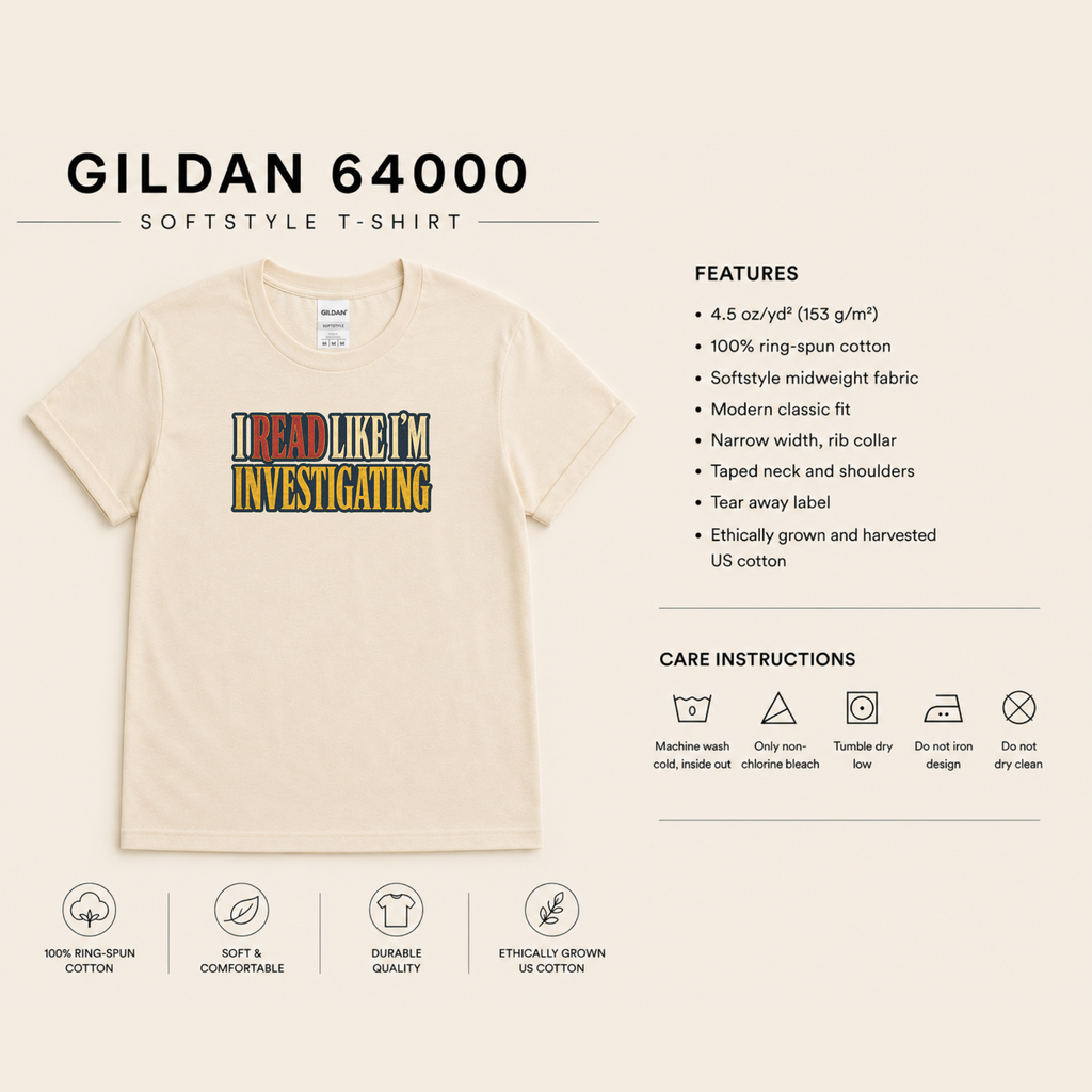 Gildan 64000 Softstyle T-shirt features and care: 4.5 oz/yd² (153 g/m²), 100% ring-spun cotton, lightweight fabric, modern classic fit, rib collar, taped neck and shoulders, tear-away label, ethically grown and harvested US cotton. Machine wash cold inside out; non-chlorine bleach only; tumble dry low; do not iron the design; do not dry clean.