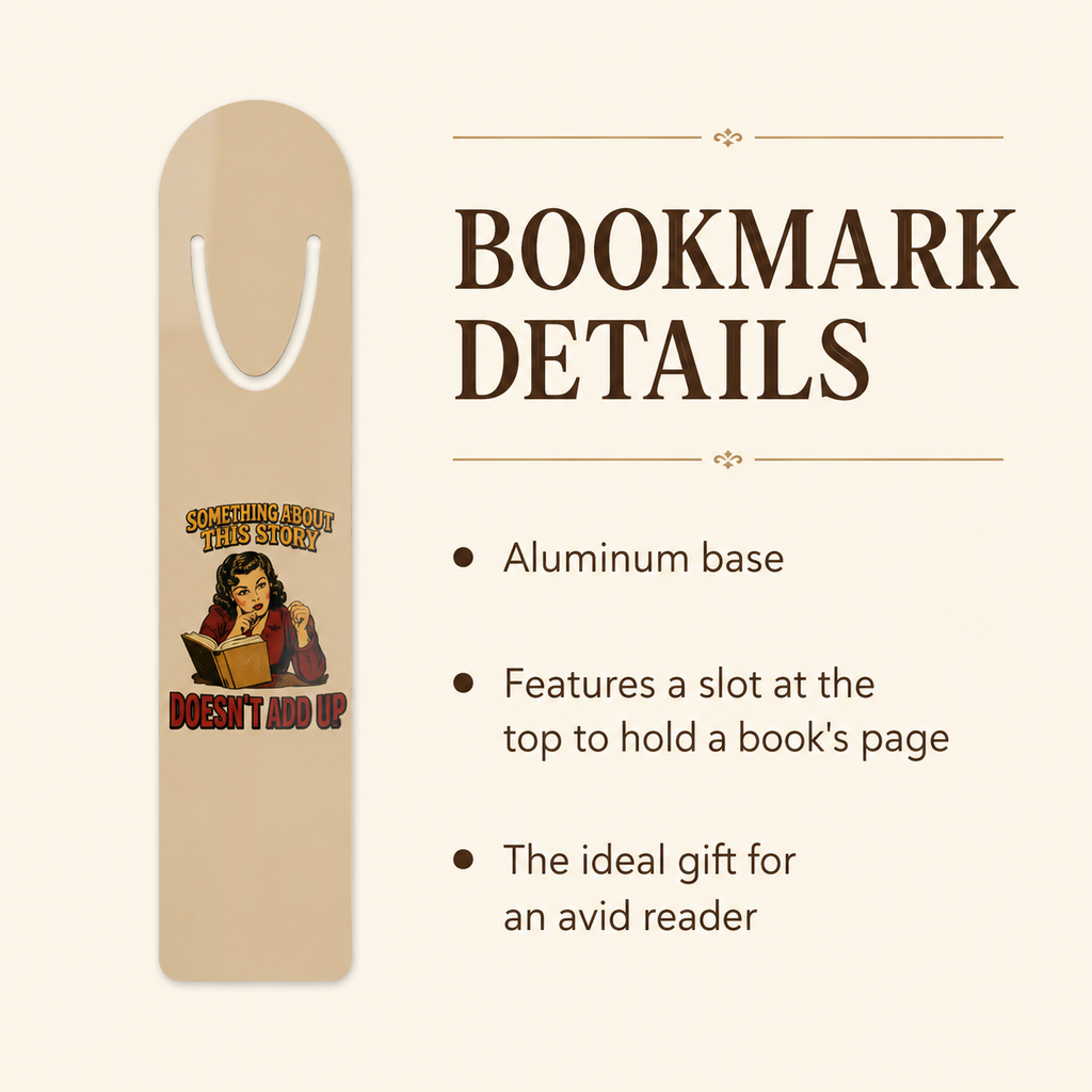 Bookmark details graphic showing the gold-tone aluminum base, page-holding slot, and Something About This Story Doesn’t Add Up artwork.