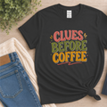 Clues Before Coffee Shirt, Mystery Reader T Shirt, Cozy Mystery Book Lover Gift, Detective Fiction Tee, Whimsical Bookish Graphic Tee