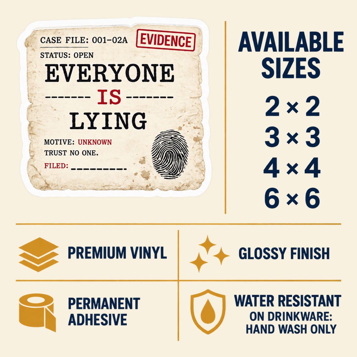 Size and care guide for the “Everyone Is Lying” sticker: 2 × 2, 3 × 3, 4 × 4, and 6 × 6 inches; premium vinyl, glossy finish, permanent adhesive, water resistant; hand wash only on drinkware.
