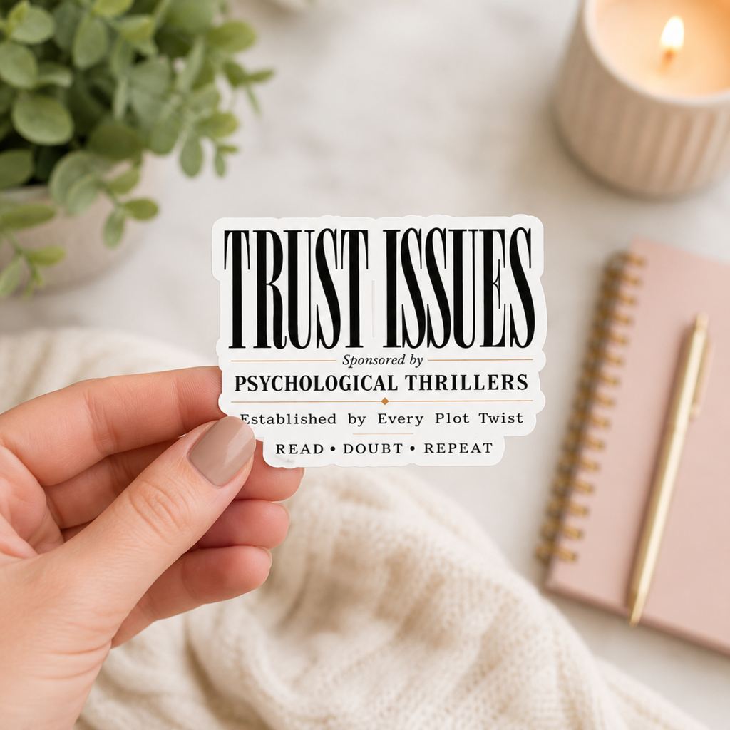 Trust Issues Sticker, Psychological Thriller Sticker, Mystery Reader Gift, Book Lover Sticker, Laptop Sticker, Kindle Sticker