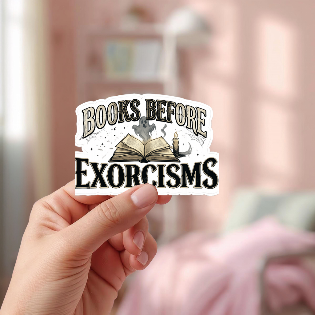Books Before Exorcisms Glossy Sticker: Bookish Gift, Journal, Laptop & Water Bottle Sticker