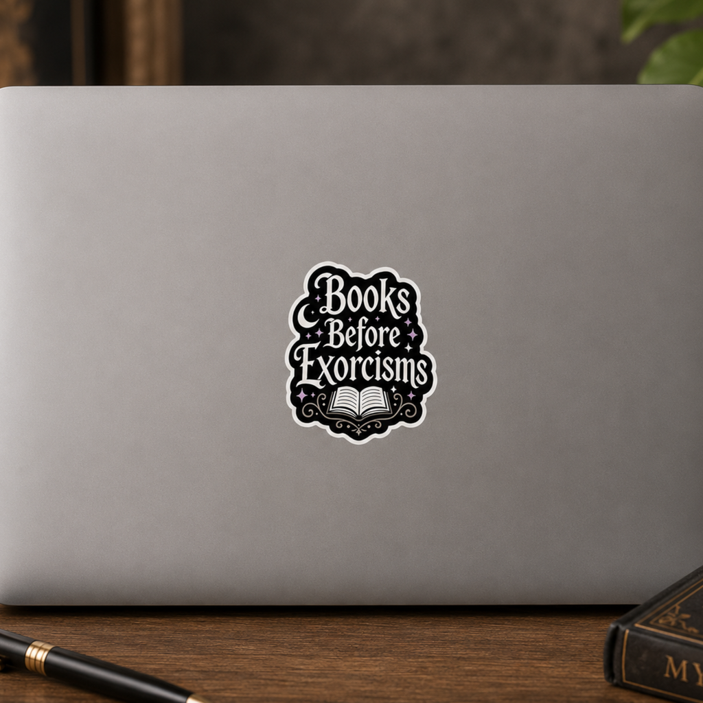 Books Before Exorcisms Sticker, Gothic Bookish Sticker, Horror Reader Gift, Spooky Book Lover Decal, Kindle Laptop Water Bottle Sticker