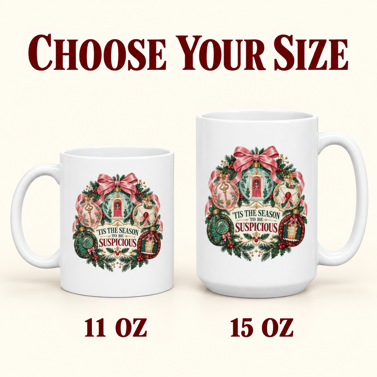 Size comparison showing the “’Tis the Season to Be Suspicious” mug in 11-ounce and 15-ounce options.