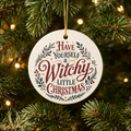 Have Yourself a Witchy Little Christmas Ornament, Witchy Holiday Decor, Christmas Tree Gift, Pagan Wiccan Decor, Magical Yule Accent