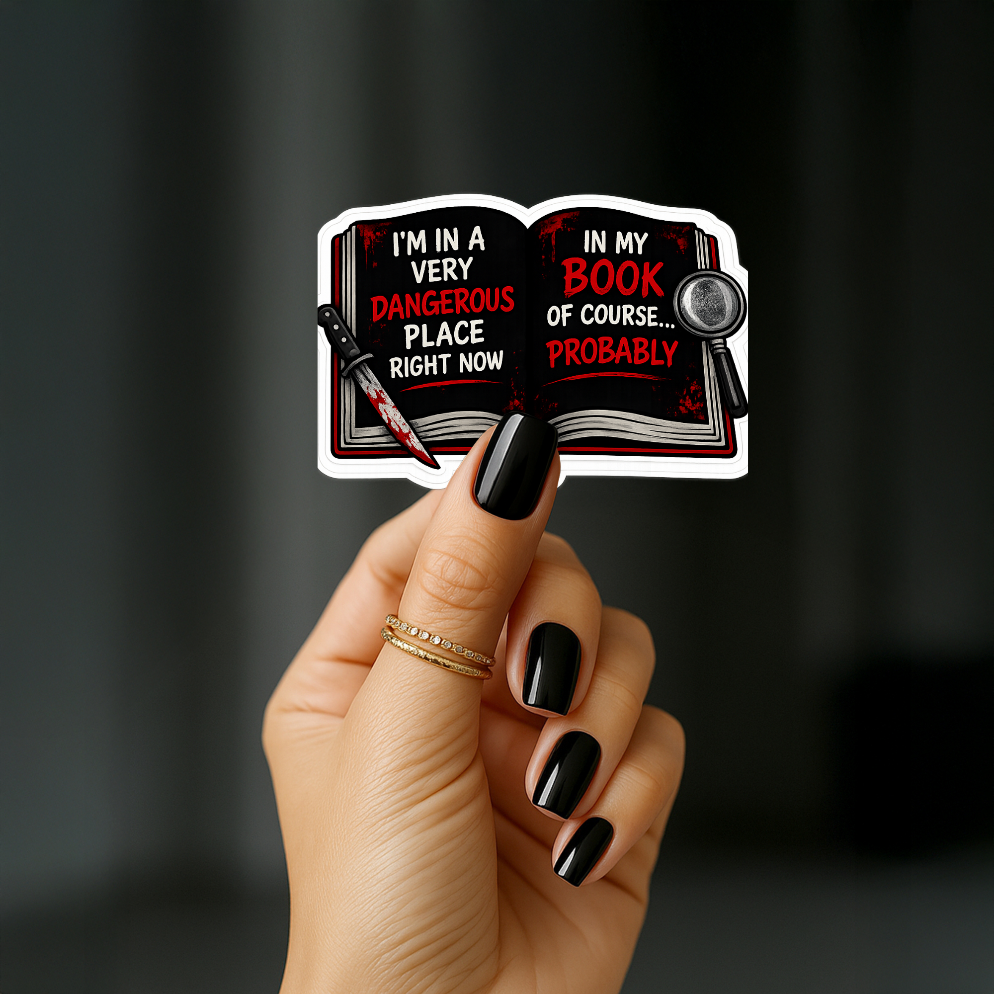 Dangerous Place In My Book Glossy Sticker: True Crime Reader, Thriller Book Lover Gift, Journal, Laptop & Water Bottle Sticker