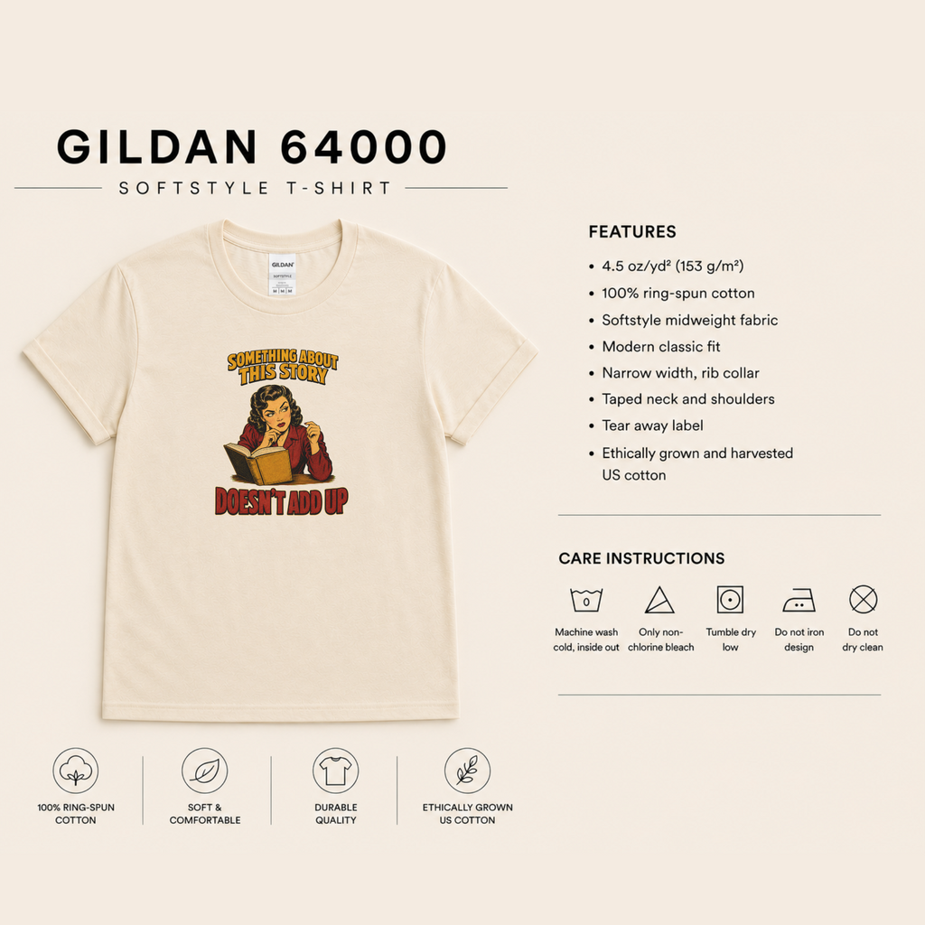 Gildan 64000 Softstyle T-shirt features and care: 4.5 oz/yd² (153 g/m²), 100% ring-spun cotton, lightweight fabric, modern classic fit, rib collar, taped neck and shoulders, tear-away label, ethically grown and harvested US cotton. Machine wash cold inside out; non-chlorine bleach only; tumble dry low; do not iron the design; do not dry clean.