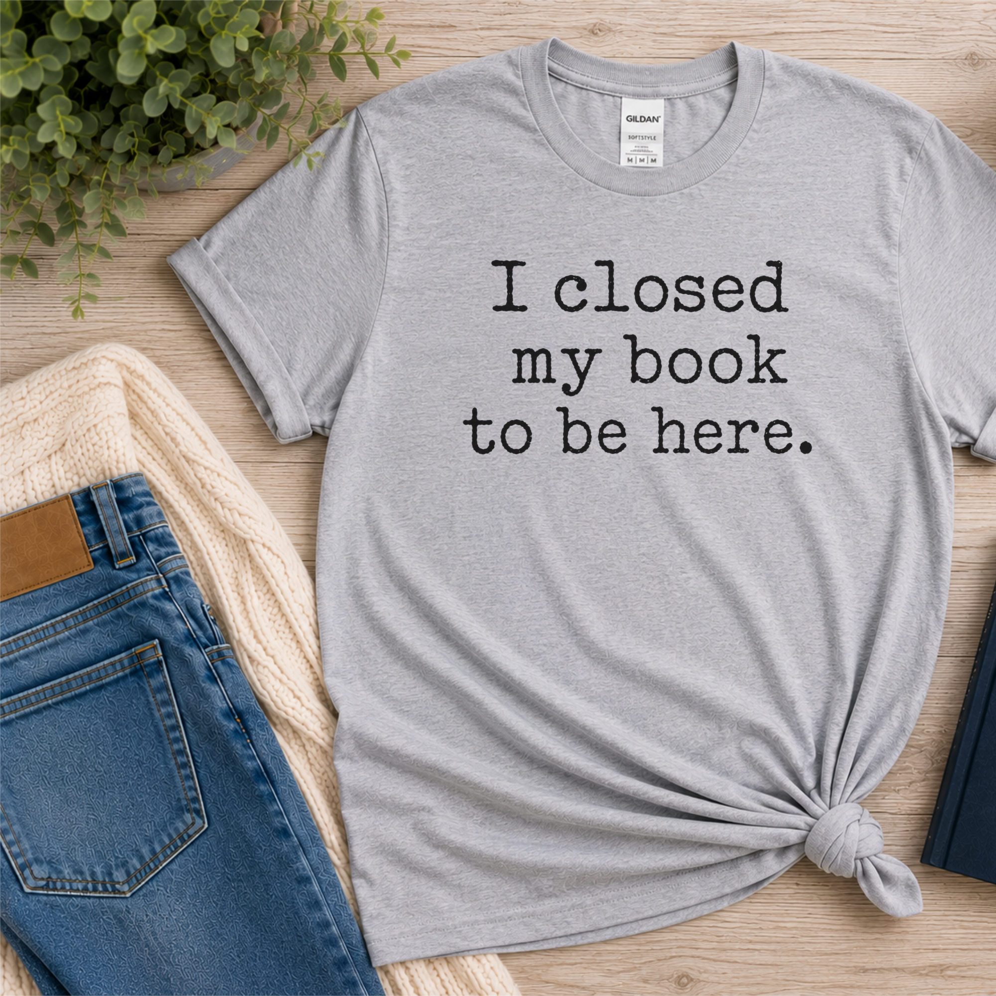 I Closed My Book to Be Here Shirt, Book Lover T-Shirt, Reader Gift, Bookish Tee, Reading Lover Gift