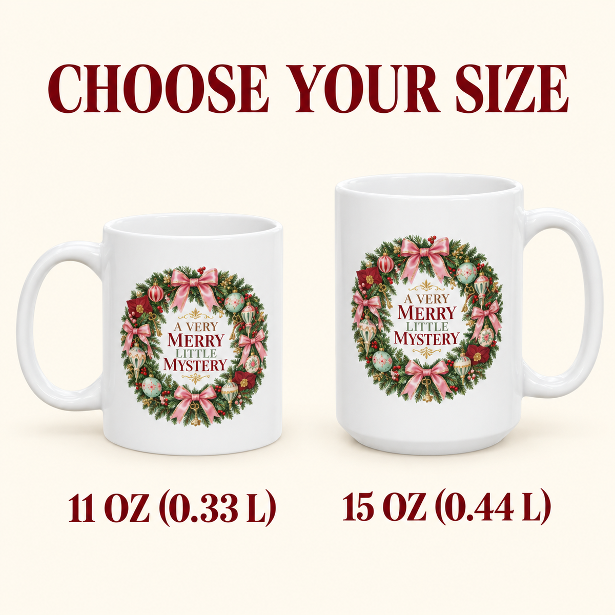 Size comparison for “A Very Merry Little Mystery” mugs: 11 oz (0.33 L) on the left and 15 oz (0.44 L) on the right.