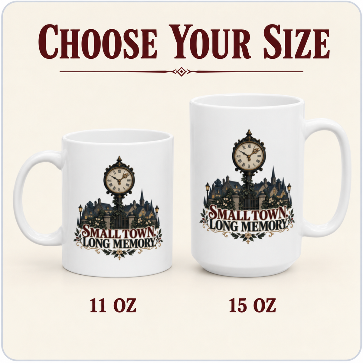 Size comparison of 11 oz and 15 oz white ceramic mugs printed with the “Small Town, Long Memory” clock-and-town design.