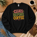 Clues Before Coffee Sweatshirt, Mystery Reader Sweatshirt, Cozy Mystery Gift, Detective Book Lover Crewneck, Bookish Apparel