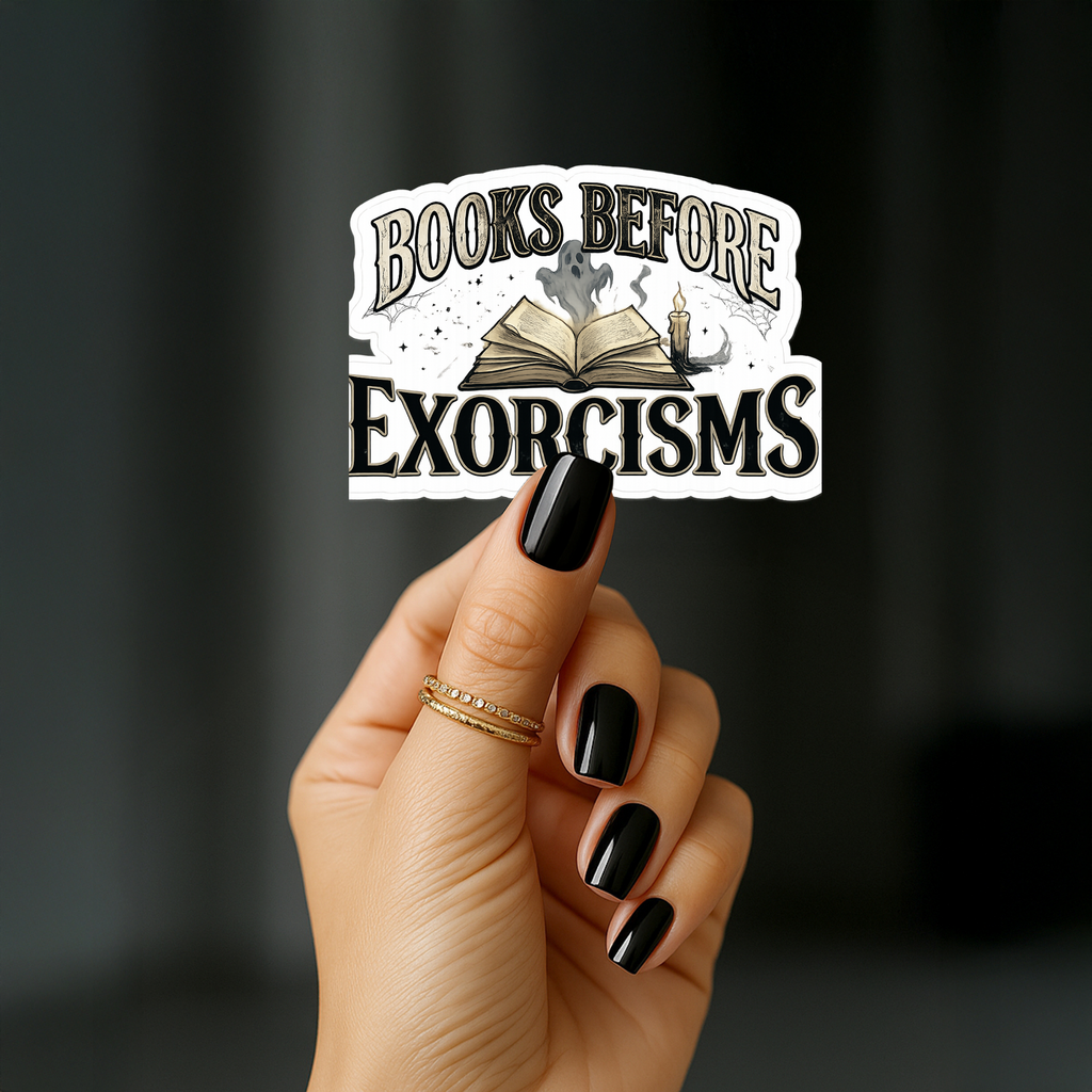Books Before Exorcisms Glossy Sticker: Bookish Gift, Journal, Laptop & Water Bottle Sticker