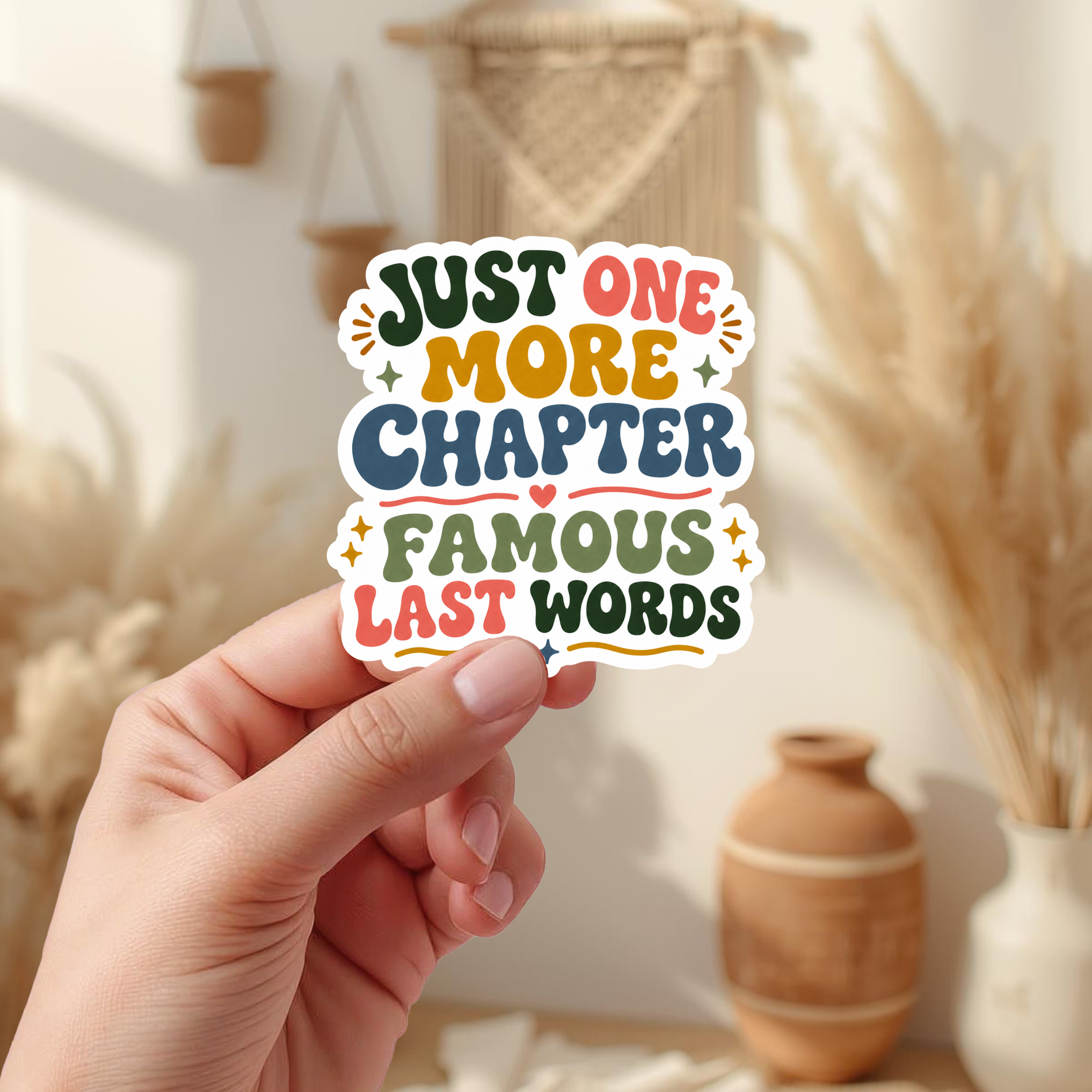 Just One More Chapter Famous Last Words Glossy Sticker:  Book Lover Gift, Bookish Merch, Laptop Sticker, Bookish Sticker