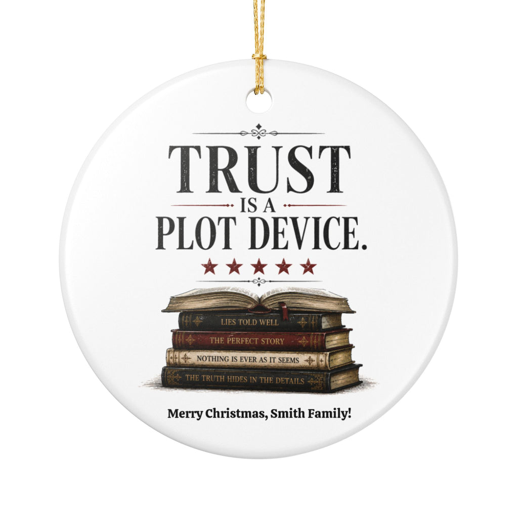 Personalized Book Lover Ornament, Trust Is a Plot Device Ceramic Christmas Ornament, Reader Gift, Literary Decor