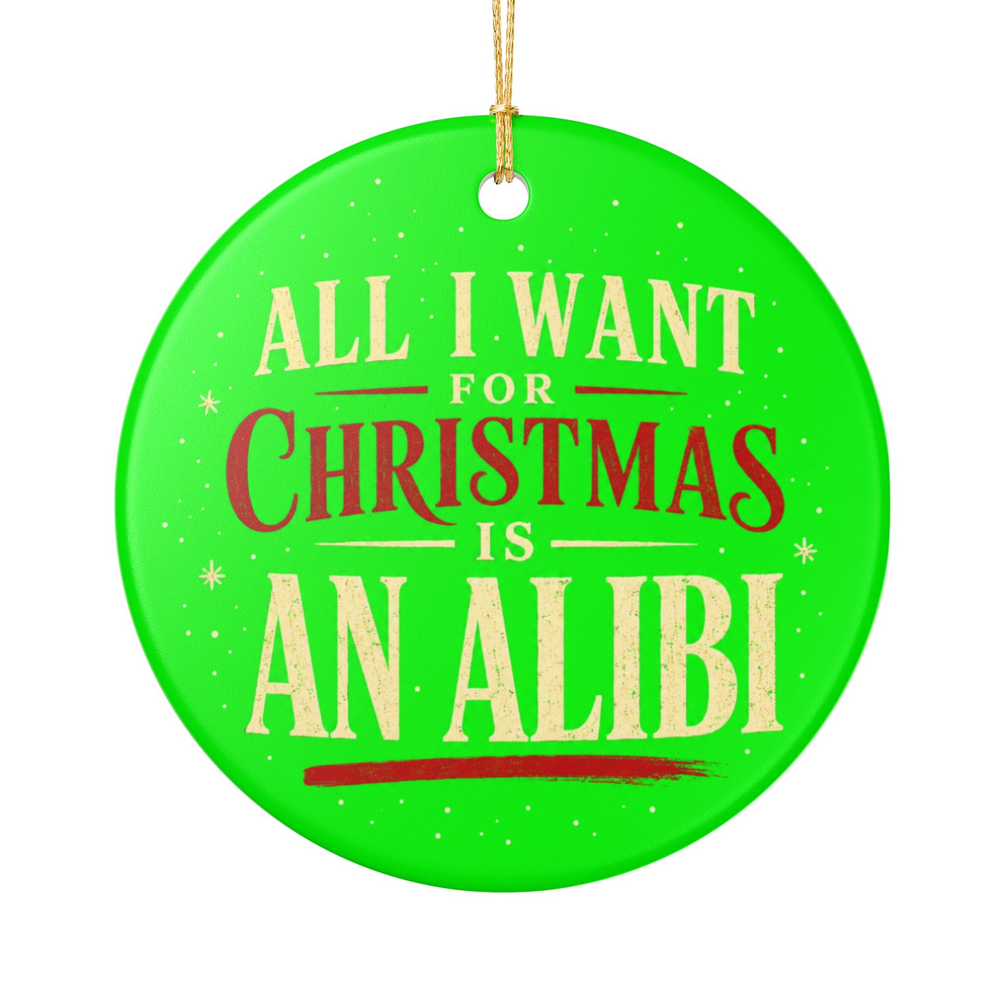 All I Want for Christmas Is an Alibi Ornament, Funny Christmas Ornament, Crime Lover Gift, Green Holiday Tree Decor, Bookish Gift Idea