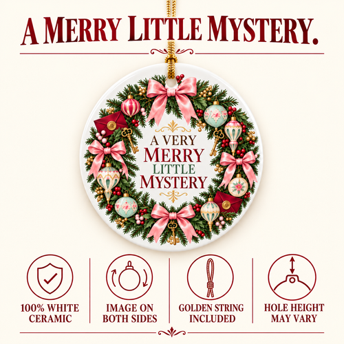 Product details for the “A Very Merry Little Mystery” ornament: 100% white ceramic, image on both sides, golden string included. Hanging-hole height may vary.