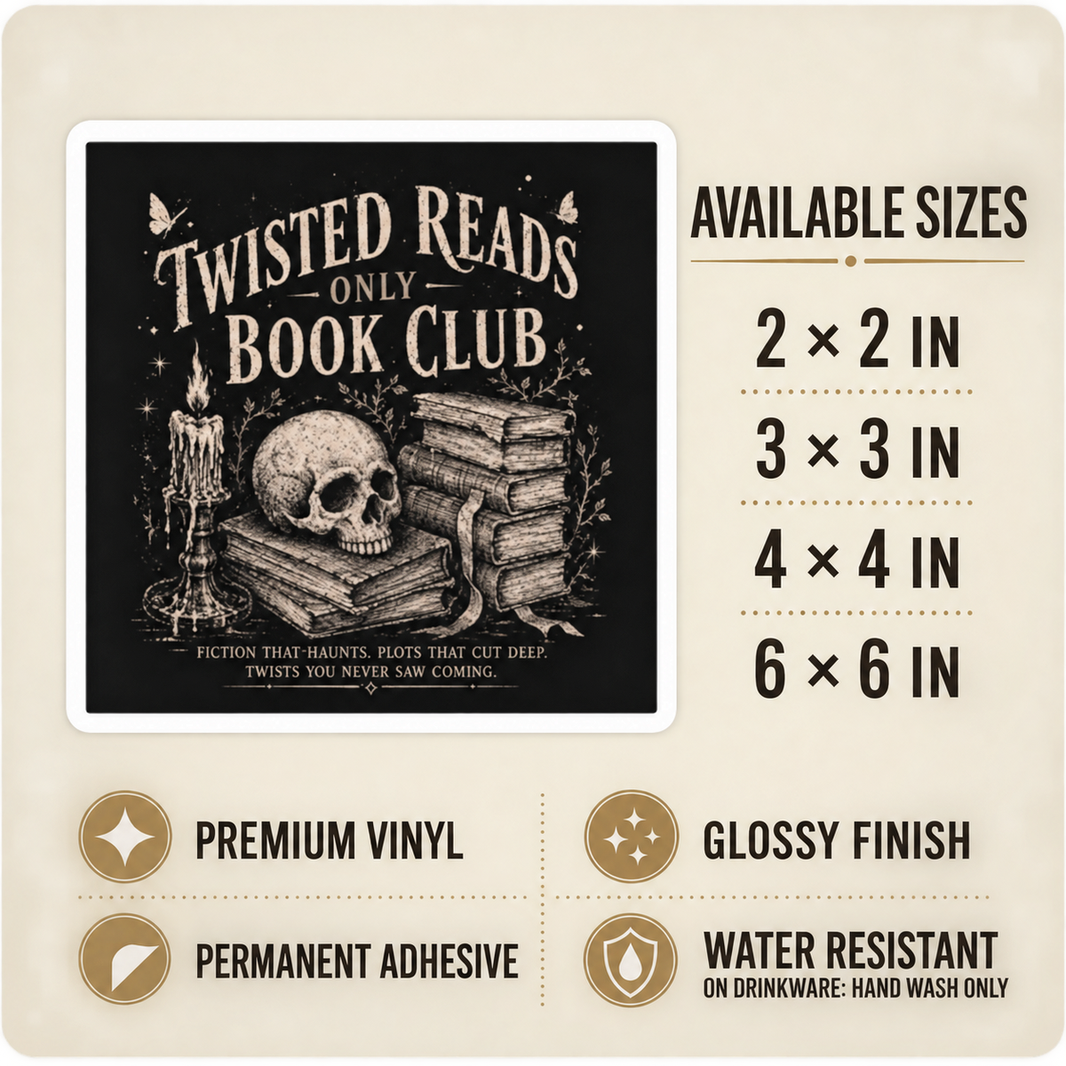 Size and care guide for the “Twisted Reads Only Book Club” sticker: 2 × 2, 3 × 3, 4 × 4, and 6 × 6 inches; premium vinyl, glossy finish, permanent adhesive, water resistant; hand wash only on drinkware.
