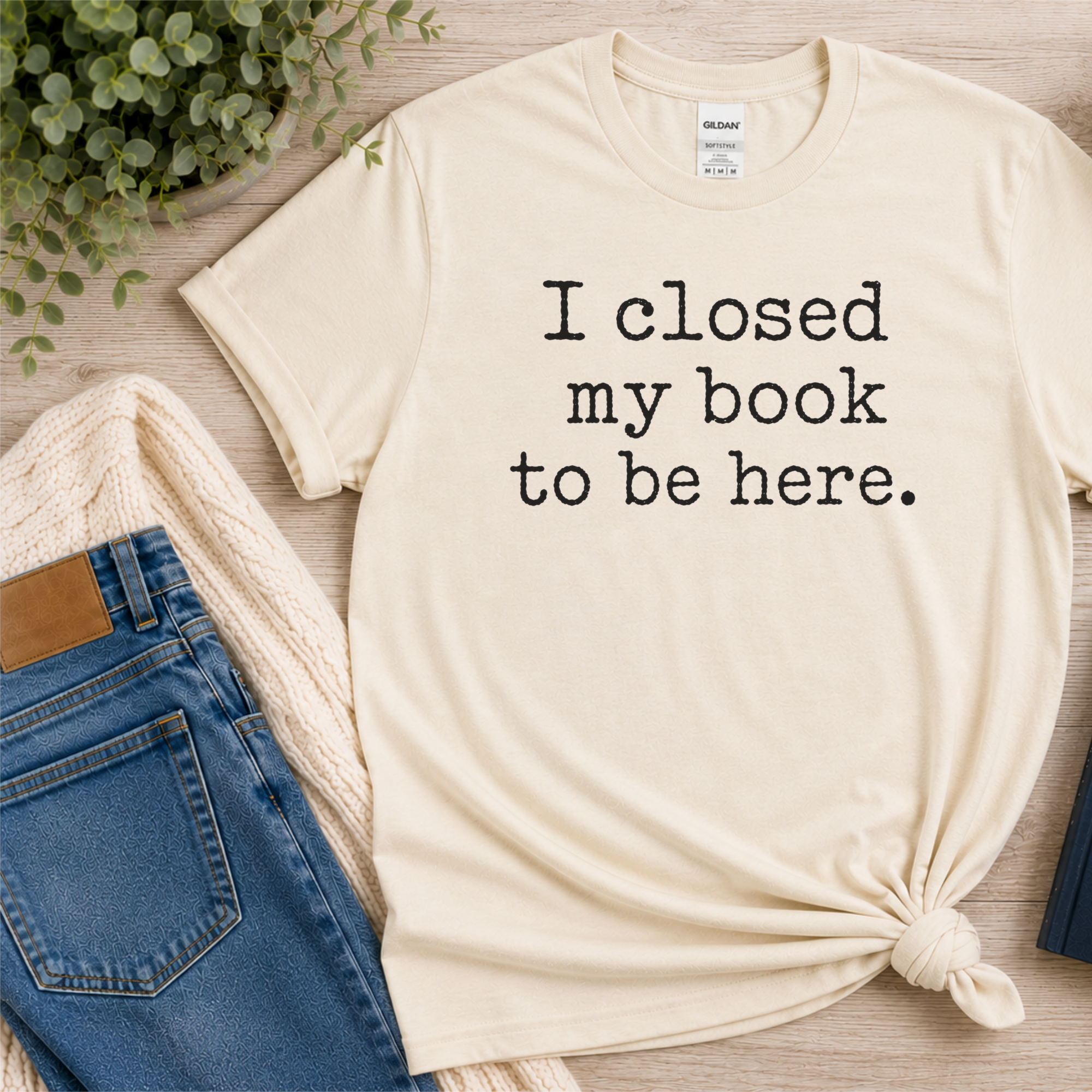 I Closed My Book to Be Here Shirt, Book Lover T-Shirt, Reader Gift, Bookish Tee, Reading Lover Gift