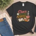 Clues Before Coffee Shirt, Mystery Reader T-Shirt, Cozy Mystery Book Lover Tee, Detective Fiction Gift, Book Club Reading Shirt