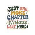 Just One More Chapter Famous Last Words Sticker Retro Book Lover Decal Funny Bookish Reader Bookworm Laptop Water Bottle Kindle Reading Decal