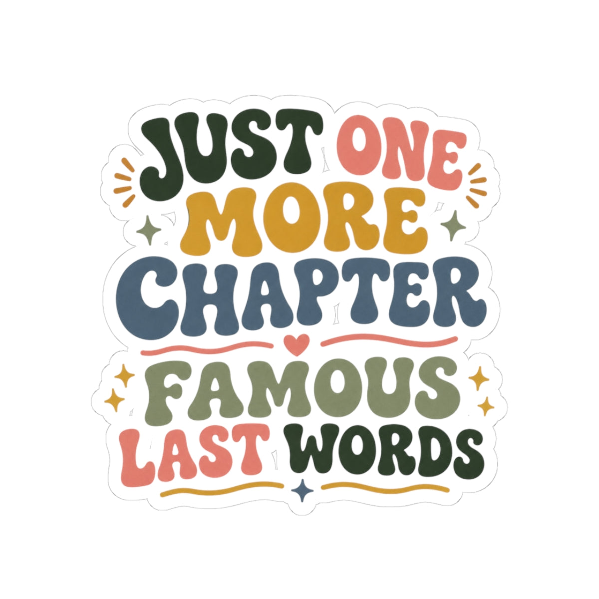 Just One More Chapter Famous Last Words Sticker Retro Book Lover Decal Funny Bookish Reader Bookworm Laptop Water Bottle Kindle Reading Decal