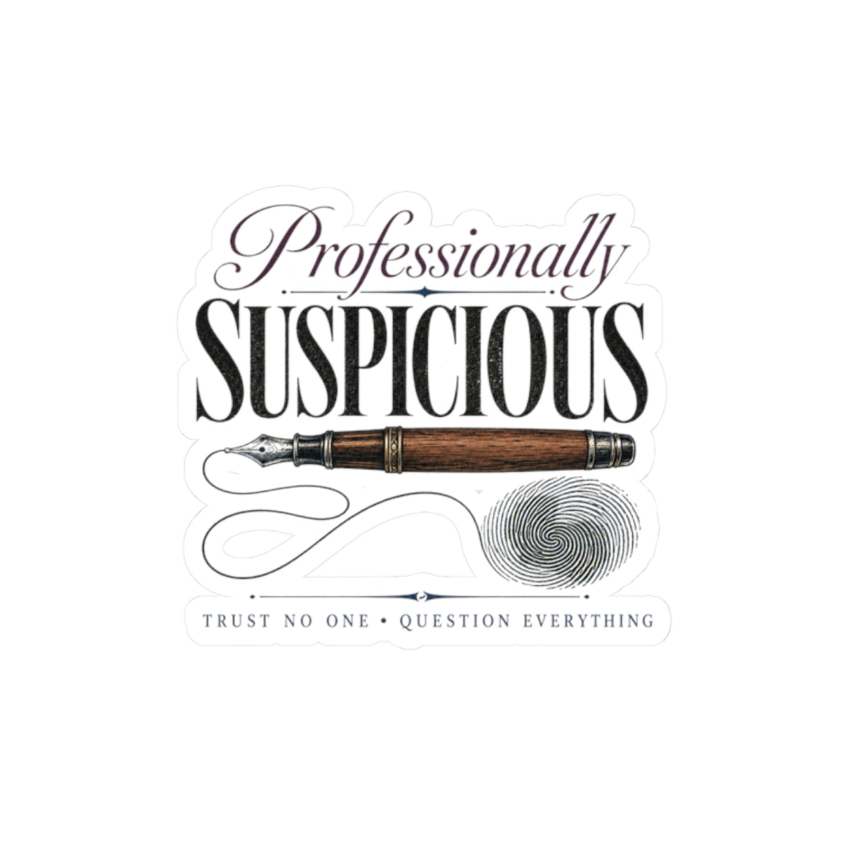Professionally Suspicious Sticker, Mystery Reader Decal, Detective Bookish Sticker, Trust No One Laptop or Journal Decor, Crime Lover Gift