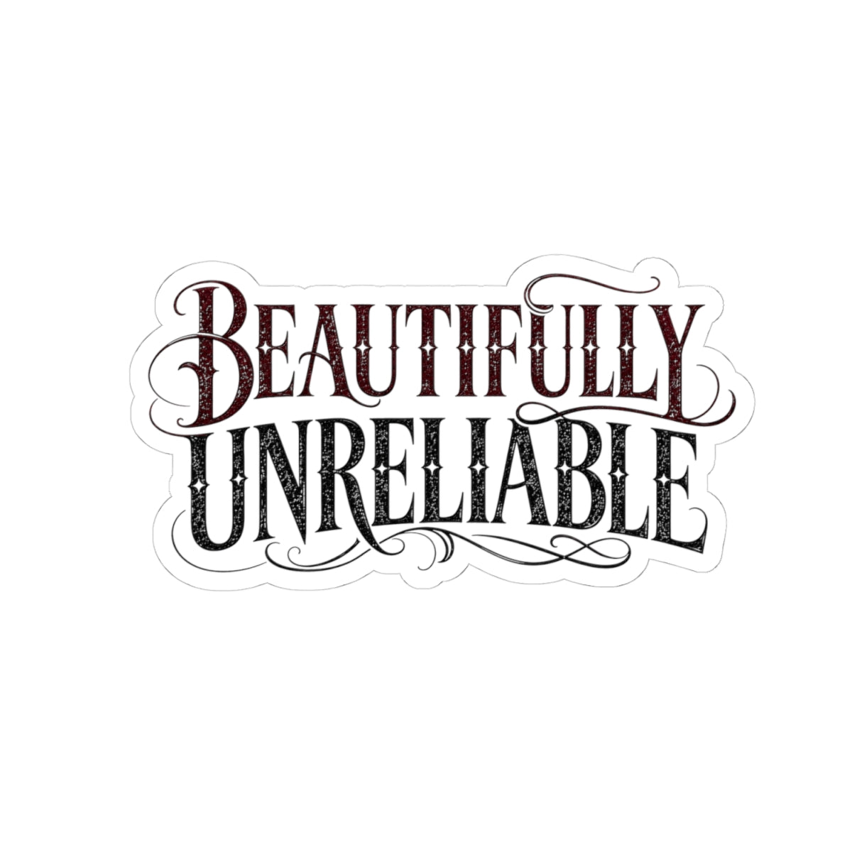 Beautifully Unreliable Sticker, Dark Romance Book Sticker, Gothic Bookish Decal, Reader Gift, Kindle Sticker, Laptop Sticker