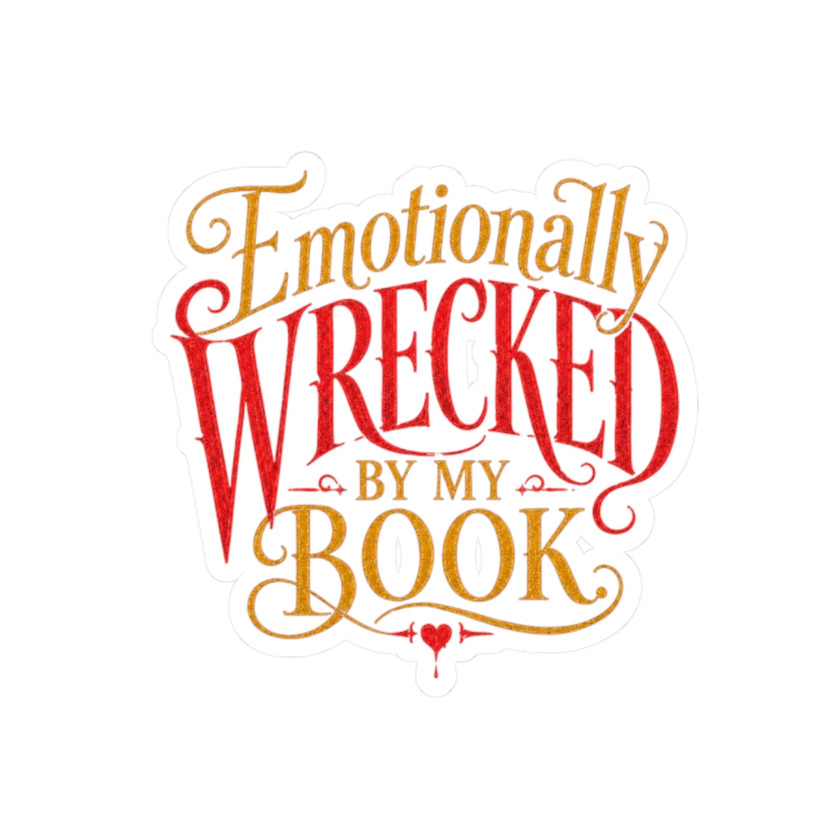 Emotionally Wrecked by My Book Sticker, Book Lover Decal, Literary Reader Gift, Reading Journal, Kindle and Laptop Decor, Bookish Sticker