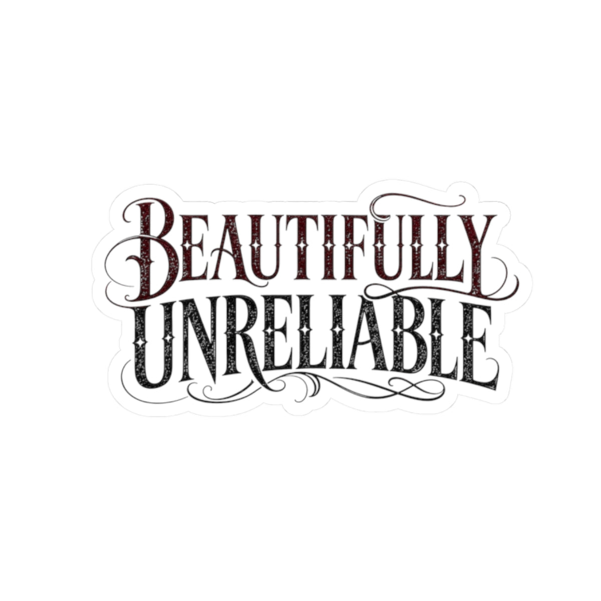 Beautifully Unreliable Sticker, Dark Romance Book Sticker, Gothic Bookish Decal, Reader Gift, Kindle Sticker, Laptop Sticker