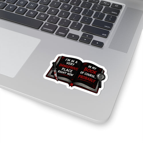 Dangerous Place In My Book Sticker True Crime Reader Decal Funny Thriller Mystery Book Lover Murder Mystery Bookish Laptop Water Bottle Sticker