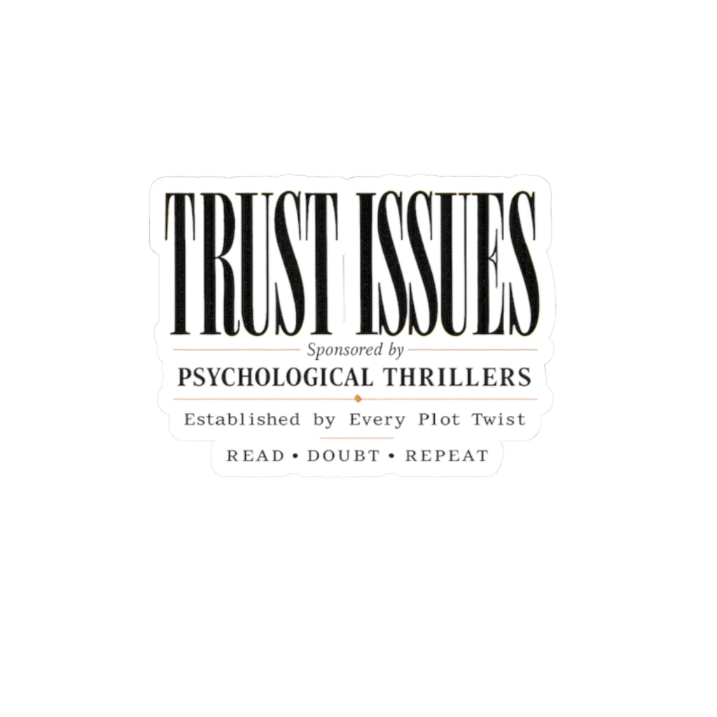 Trust Issues Sticker, Psychological Thriller Sticker, Mystery Reader Gift, Book Lover Sticker, Laptop Sticker, Kindle Sticker