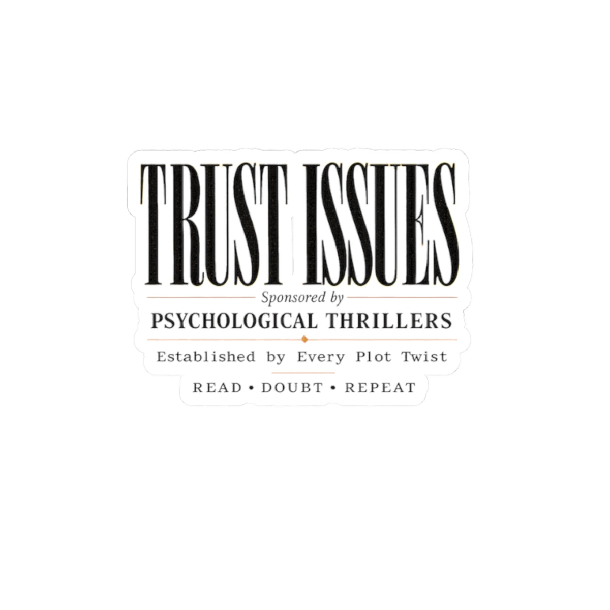 Trust Issues Sticker, Psychological Thriller Sticker, Mystery Reader Gift, Book Lover Sticker, Laptop Sticker, Kindle Sticker